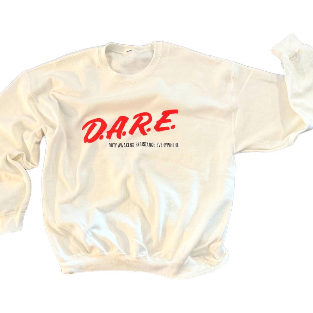 DARE statement sweatshirt NEW duty awakens resistance everywhere